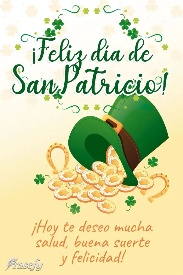 ¡Hoy te deseo mucha salud, buena suerte y felicidad! ¡Feliz día de San Patricio!