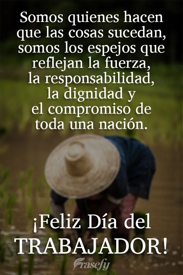 Somos quienes hacen que las cosas sucedan, somos los espejos que reflejan la fuerza, la responsabilidad, la dignidad y el compromiso de toda una nación....