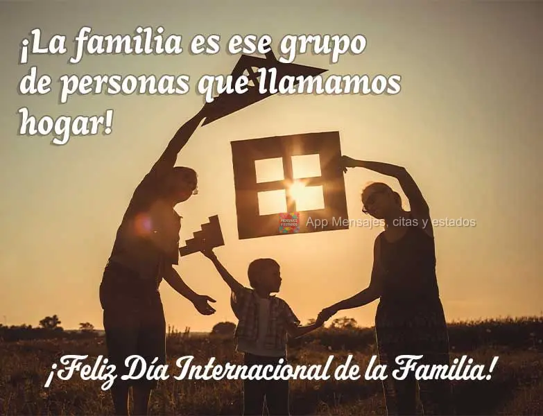 ¡La familia es ese grupo de personas que llamamos hogar! ¡Feliz Día Internacional de la Familia!