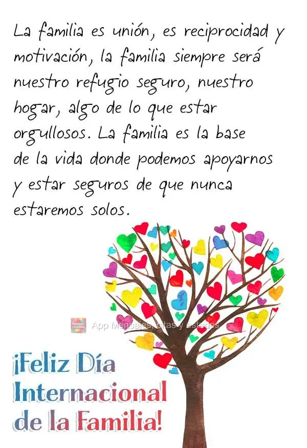 La familia es unión, es reciprocidad y motivación, la familia siempre será nuestro refugio seguro, nuestro hogar, algo de lo que estar orgullosos. La ...
