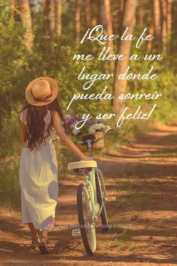 ¡Que la fe me lleve a un lugar donde pueda sonreír y ser feliz!