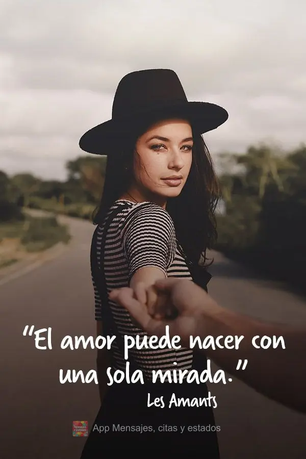 "El amor puede nacer con una sola mirada". Les Amants