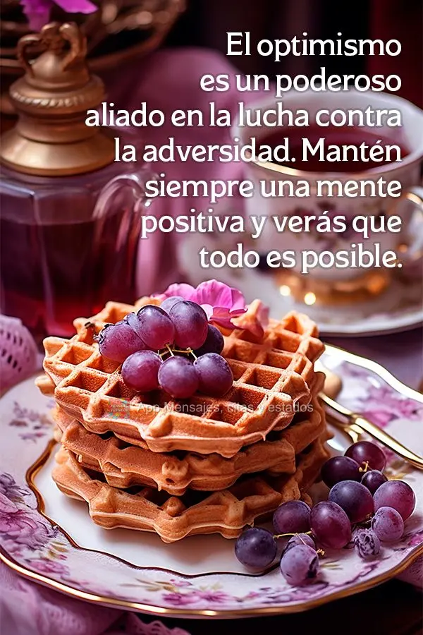 El optimismo es un poderoso aliado en la lucha contra la adversidad. Mantén siempre una mente positiva y verás que todo es posible.