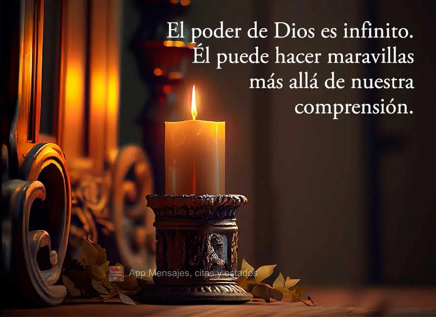 El poder de Dios es infinito. Él puede hacer maravillas más allá de nuestra comprensión.