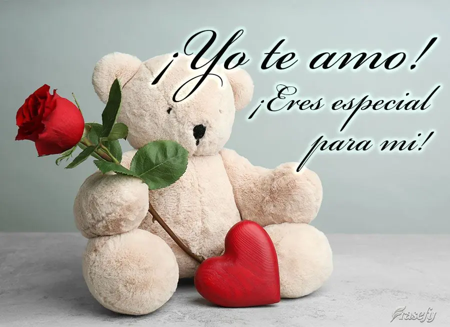 ¡Eres especial para mi! ¡Yo te amo!