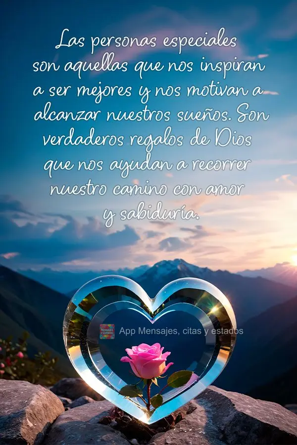 Las personas especiales son aquellas que nos inspiran a ser mejores y nos motivan a alcanzar nuestros sueños. Son verdaderos regalos de Dios que nos ayu...