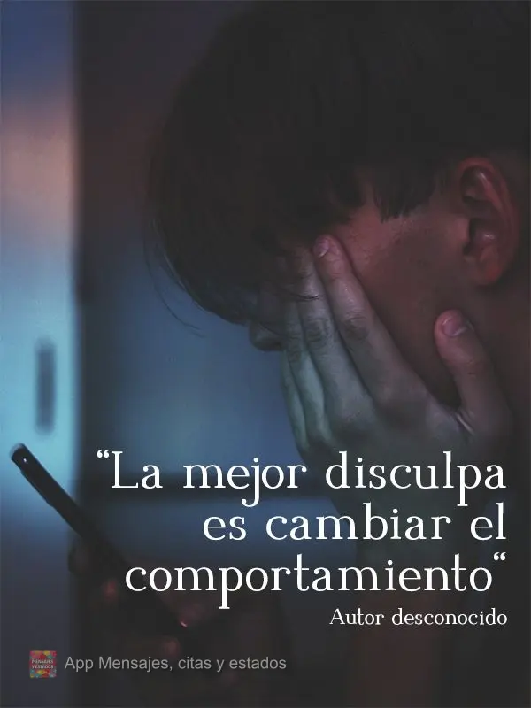 "La mejor disculpa es cambiar el comportamiento" Autor desconocido