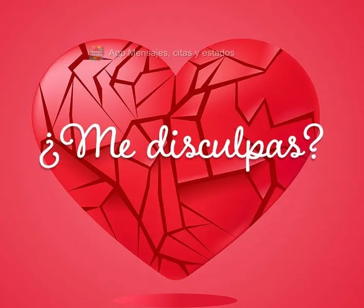 ¿Me disculpas?