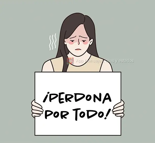 ¡Perdona por todo!