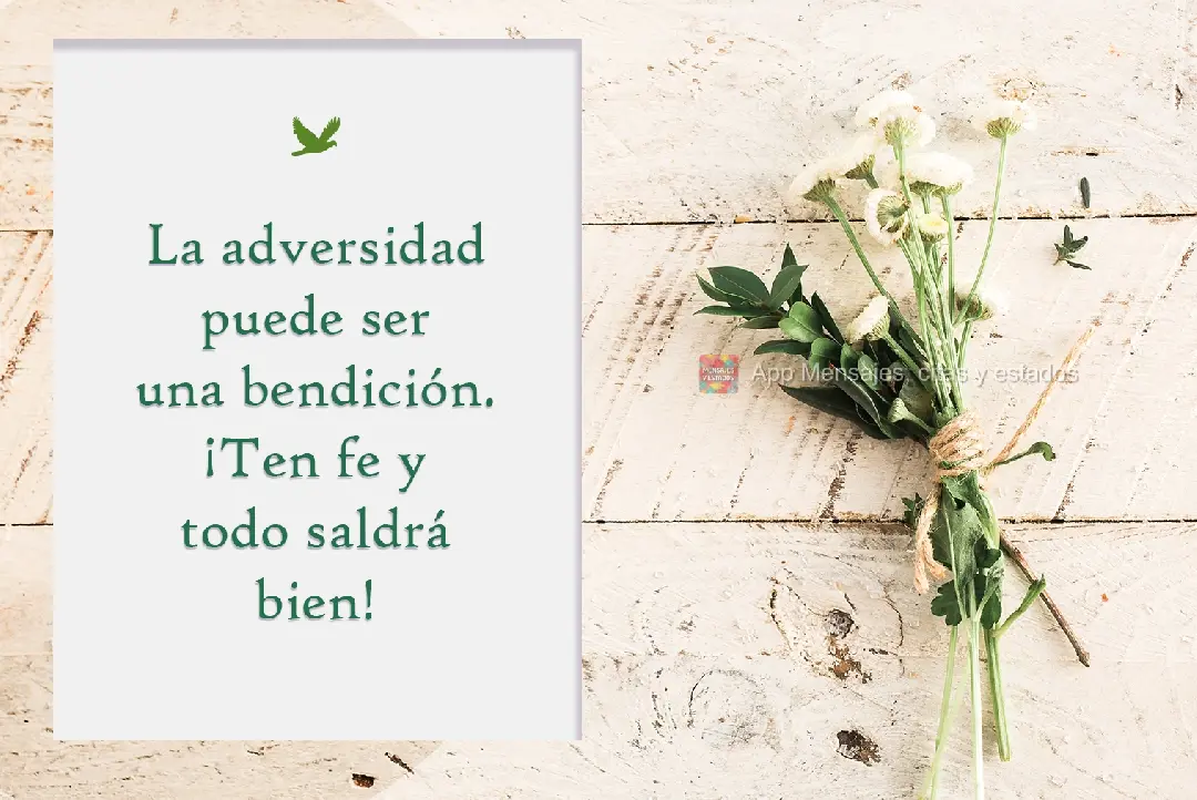 La adversidad puede ser una bendición. ¡Ten fe y todo saldrá bien!