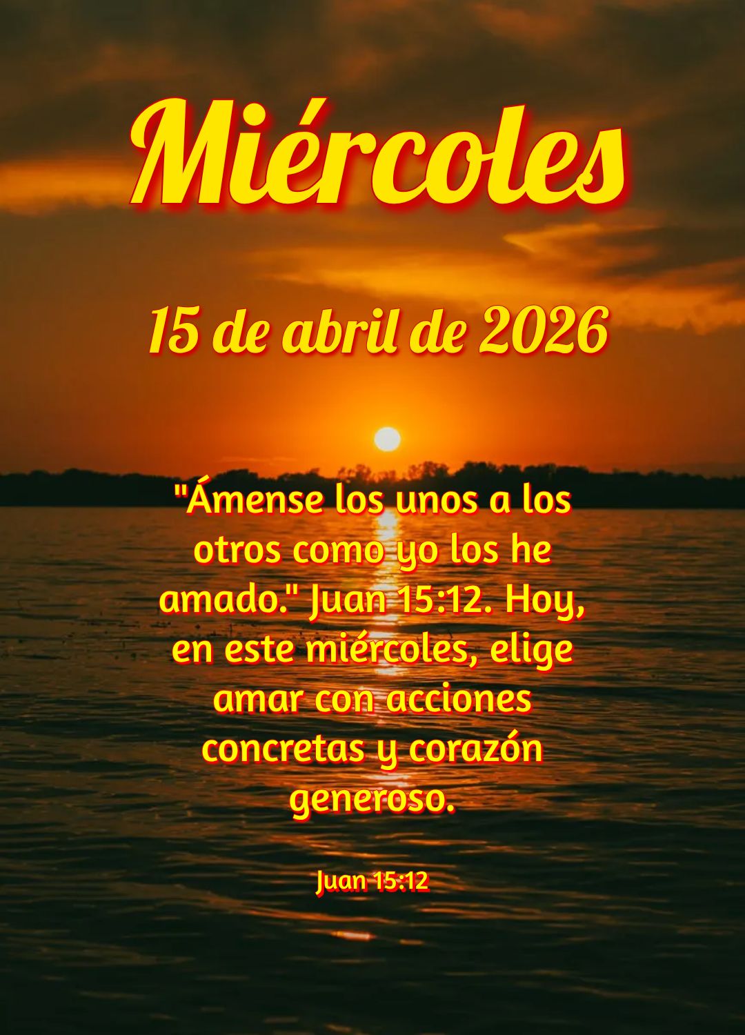 "Ámense los unos a los otros como yo los he amado." Juan 15:12. Hoy, en este miércoles, elige amar con acciones concretas y corazón generoso. Juan 15:...