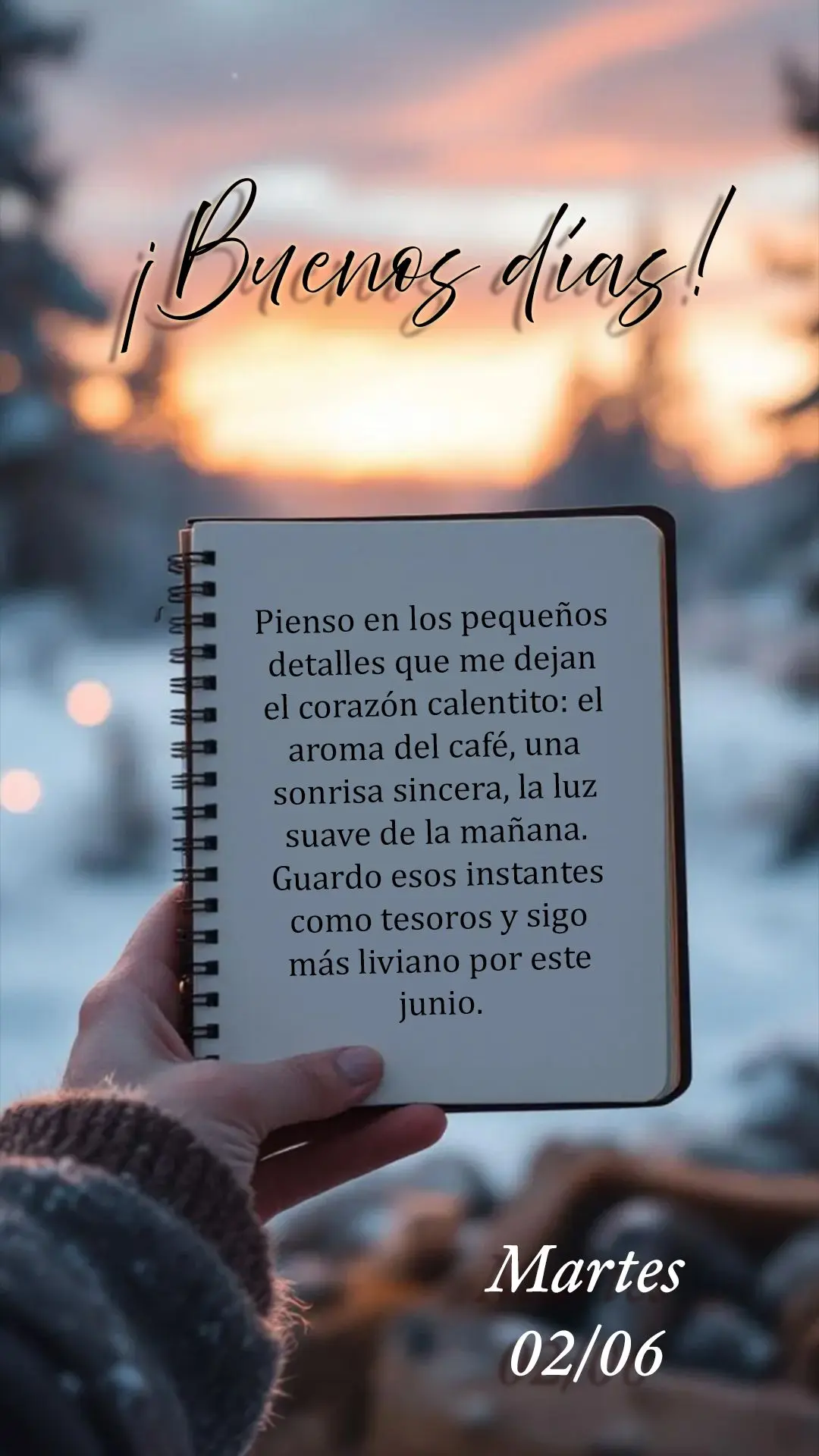 Buen día, martes. Pienso en los pequeños detalles que me dejan el corazón calentito: el aroma del café, una sonrisa sincera, la luz suave de la maña...