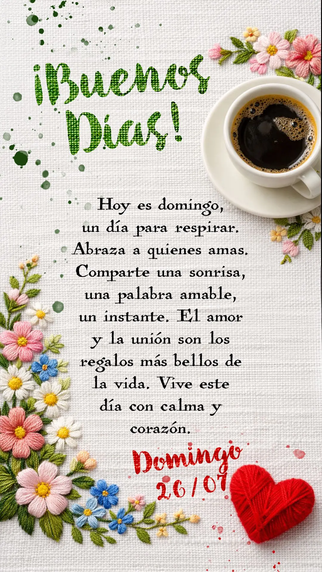 ¡Buenos días! Hoy es domingo, un día para respirar. Abraza a quienes amas. Comparte una sonrisa, una palabra amable, un instante. El amor y la unión ...