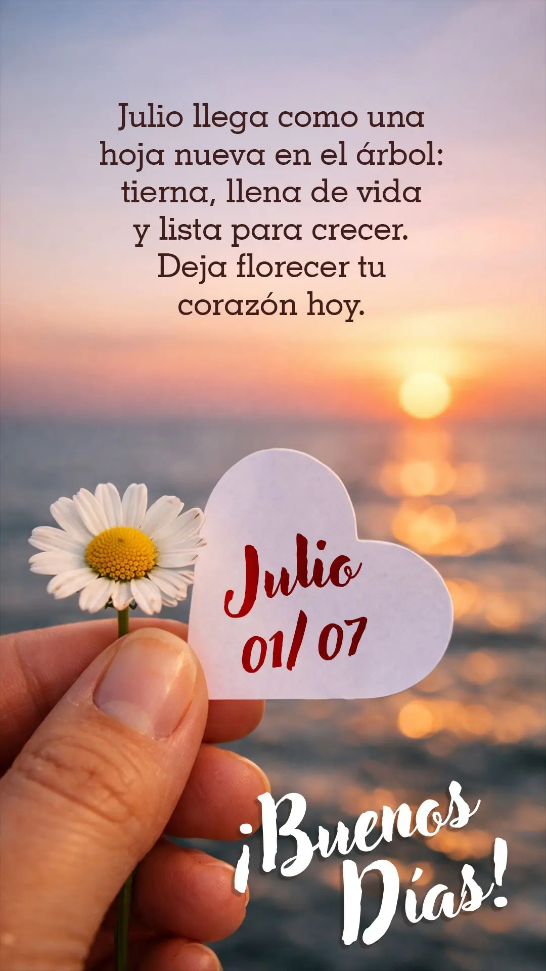 ¡Buenos días! Julio llega como una hoja nueva en el árbol: tierna, llena de vida y lista para crecer. Deja florecer tu corazón hoy.