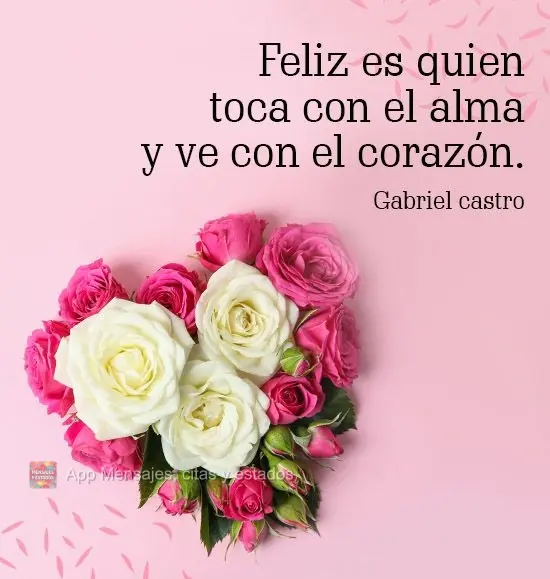 Feliz es quien toca con el alma y ve con el corazón. Gabriel Castro