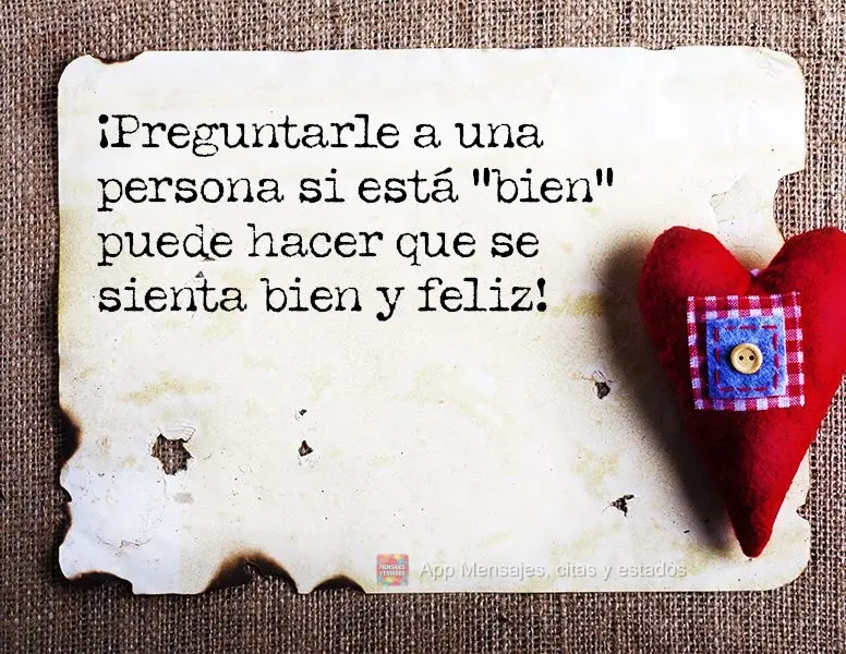 ¡Preguntarle a una persona si está “bien” puede hacer que se sienta bien y feliz!
