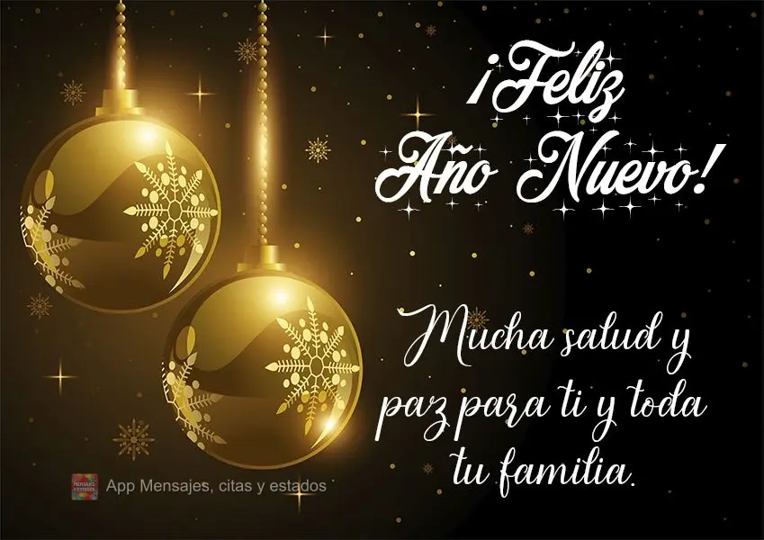 ¡Feliz año nuevo! Mucha salud y paz para ti y toda tu familia.