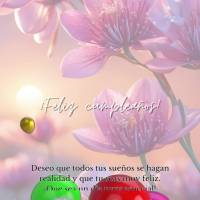 Deseo que todos tus sueños se hagan realidad y que tu seas muy feliz. ¡Que sea un día muy especial! ¡Feliz cumpleaños!