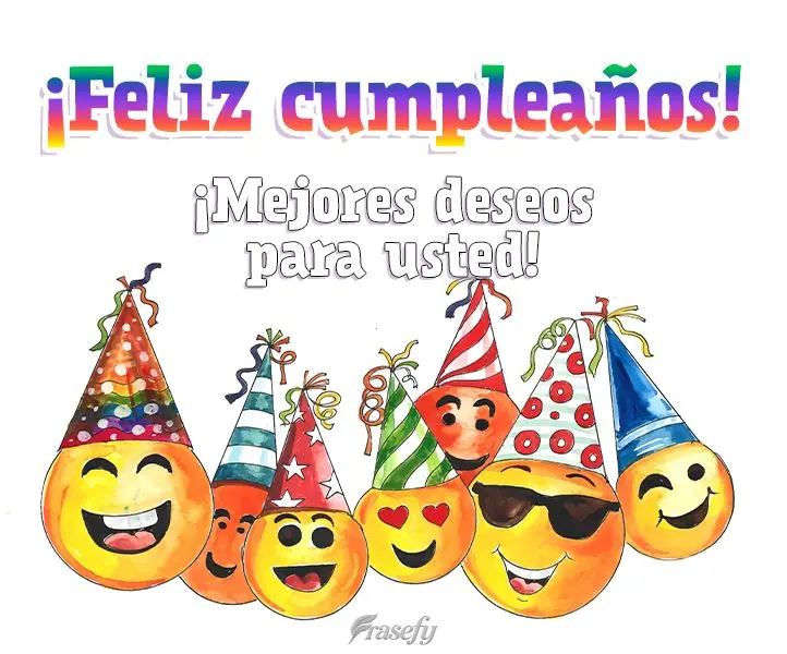 ¡Mis mejores deseos para ti! ¡Feliz cumpleaños!
