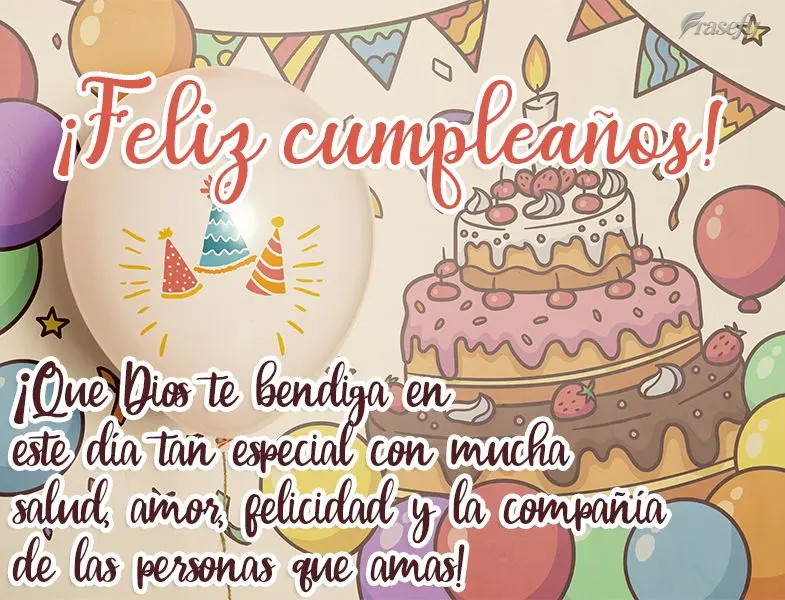 ¡Que Dios te bendiga en este día tan especial con mucha salud, amor, felicidad y la compañía de las personas que amas! ¡Feliz cumpleaños!