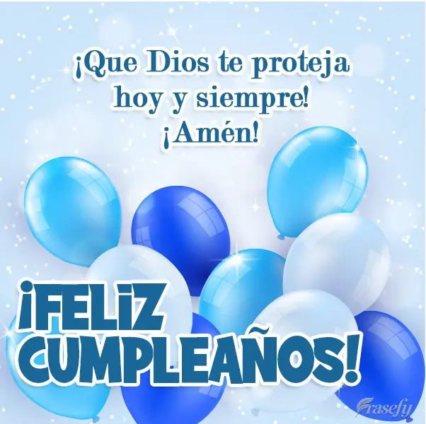 ¡Que Dios te proteja hoy y siempre! ¡Amén! ¡Feliz cumpleaños!