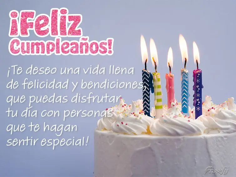 ¡Te deseo una vida llena de felicidad y bendiciones, que puedas disfrutar tu día con personas que te hagan sentir especial! ¡Feliz cumpleaños!