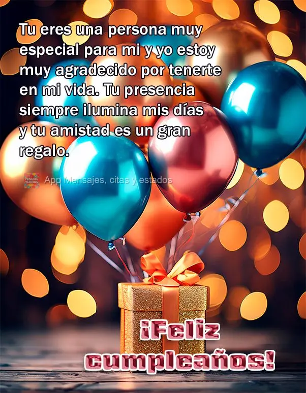 Tu eres una persona muy especial para mi y yo estoy muy agradecido por tenerte en mi vida. Tu presencia siempre ilumina mis días y tu amistad es un gran...