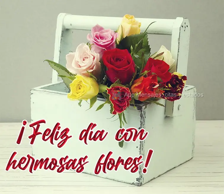 ¡Feliz día con hermosas flores!