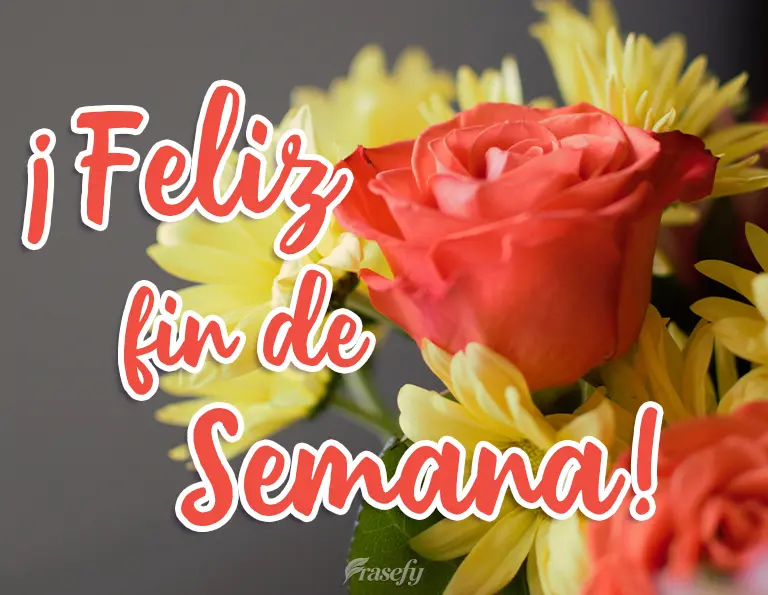 ¡Feliz fin de semana!