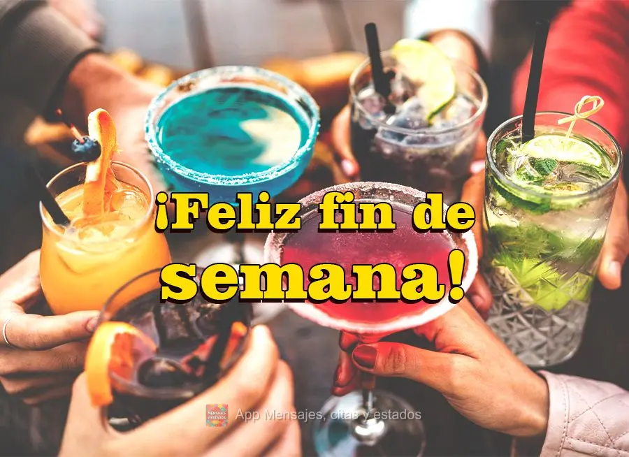 ¡Feliz fin de semana!