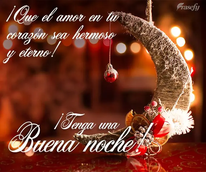 ¡Que el amor en tu corazón sea hermoso y eterno! ¡Tenga una buena noche!