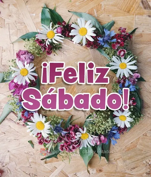 ¡Feliz Sábado!