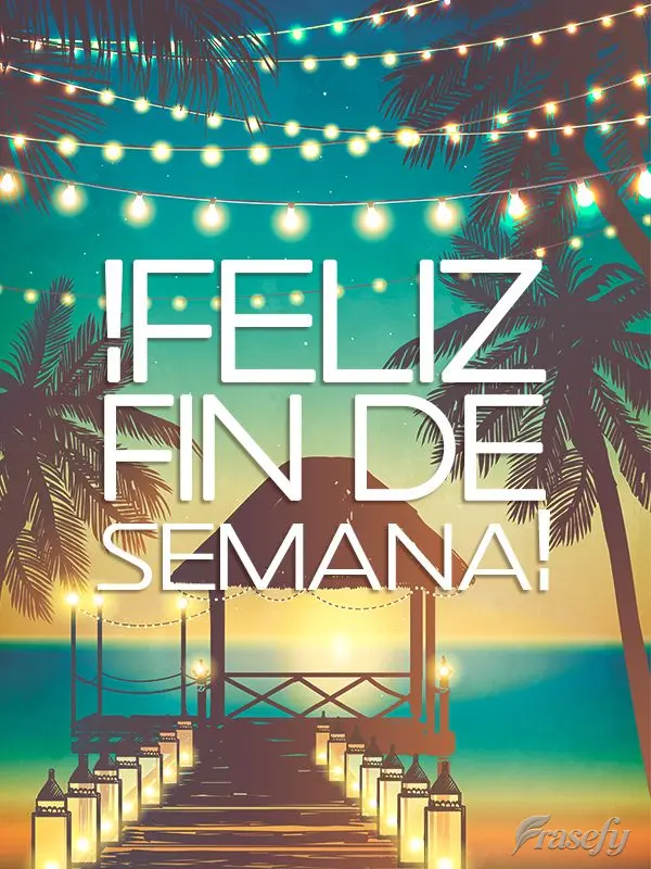 ¡Feliz fin de semana!