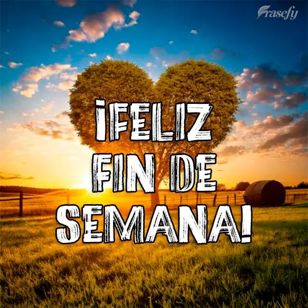 ¡Feliz fin de semana!