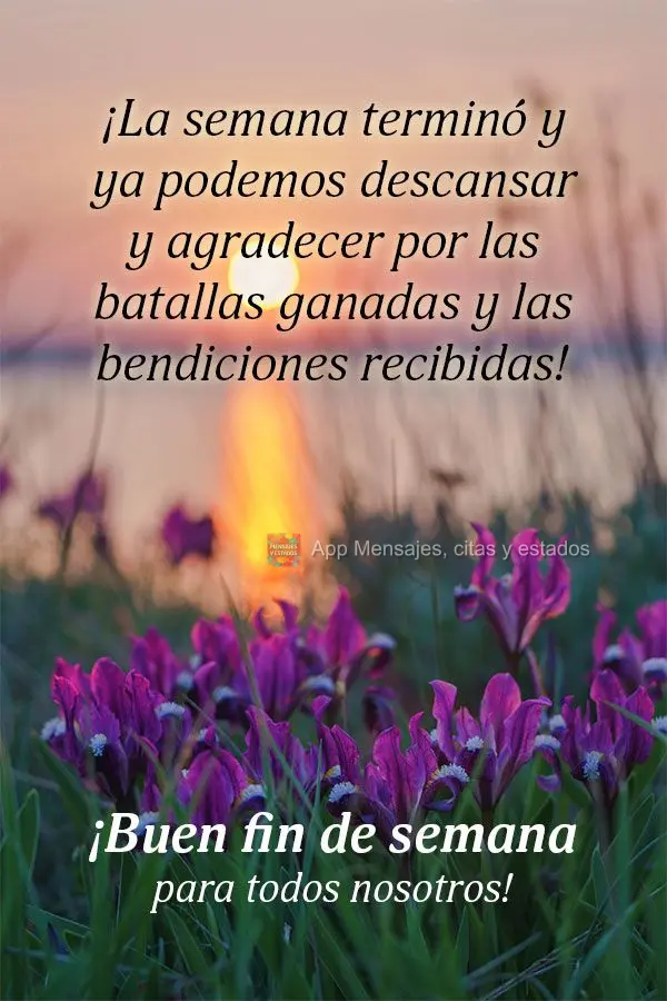 ¡La semana terminó y ya podemos descansar y agradecer por las batallas ganadas y las bendiciones recibidas! ¡Buen fin de semana para todos nosotros!...