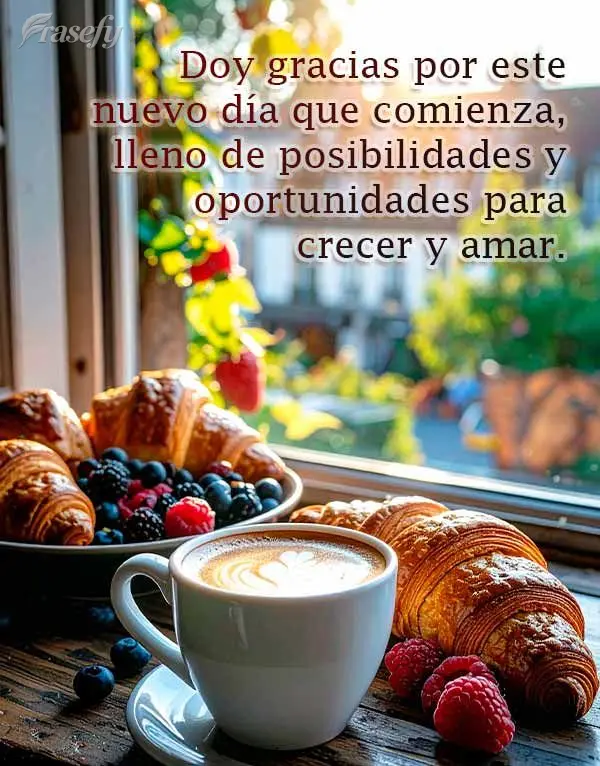 Agradeço por este novo dia que se inicia, cheio de possibilidades e oportunidades para crescer e amar.