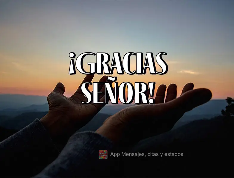 ¡Gracias Señor!