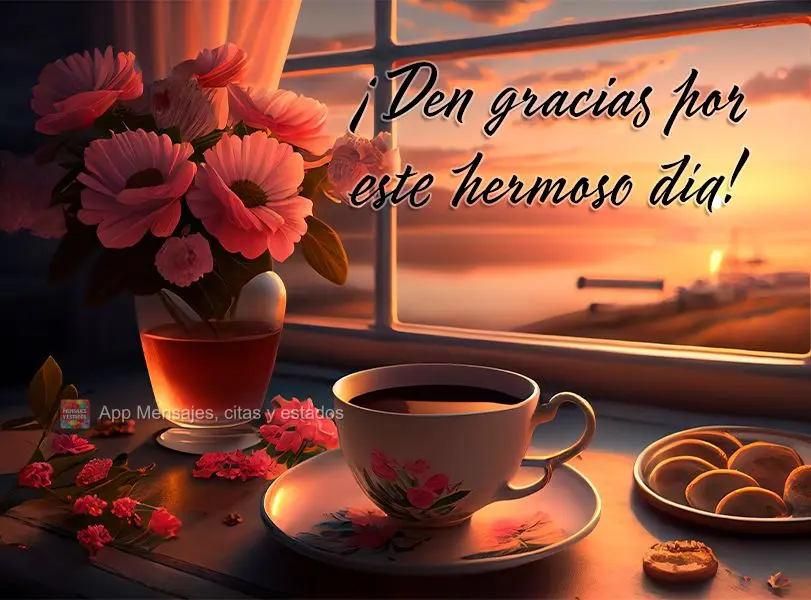 ¡Den gracias por este hermoso día!