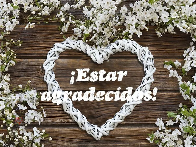 ¡Estar agradecidos!
