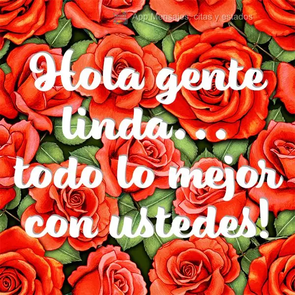 Hola gente linda... todo lo mejor con ustedes!