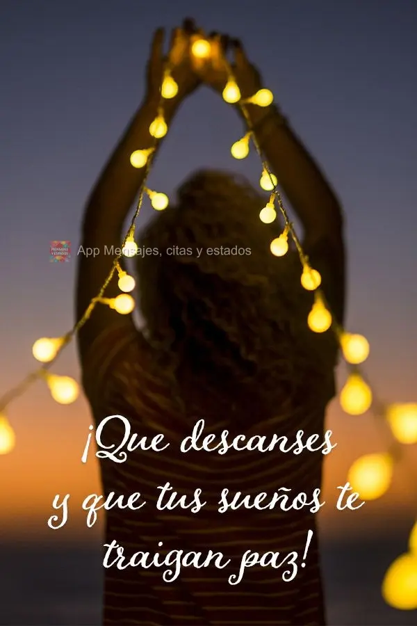 ¡Que descanses y que tus sueños te traigan paz!