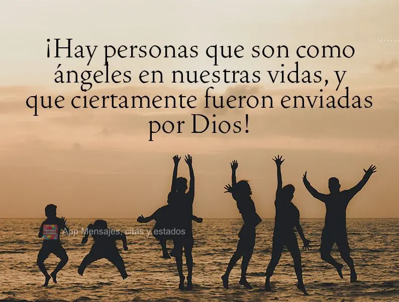 ¡Hay personas que son como ángeles en nuestras vidas, y que ciertamente fueron enviadas por Dios!