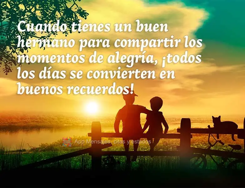 Cuando tienes un buen hermano para compartir los momentos de alegría, ¡todos los días se convierten en buenos recuerdos!