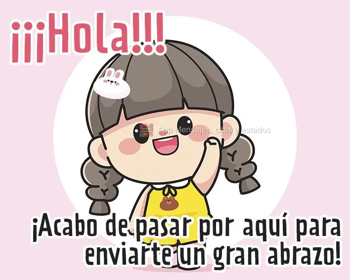 ¡¡¡Hola!!! ¡Acabo de pasar por aquí para enviarte un gran abrazo!