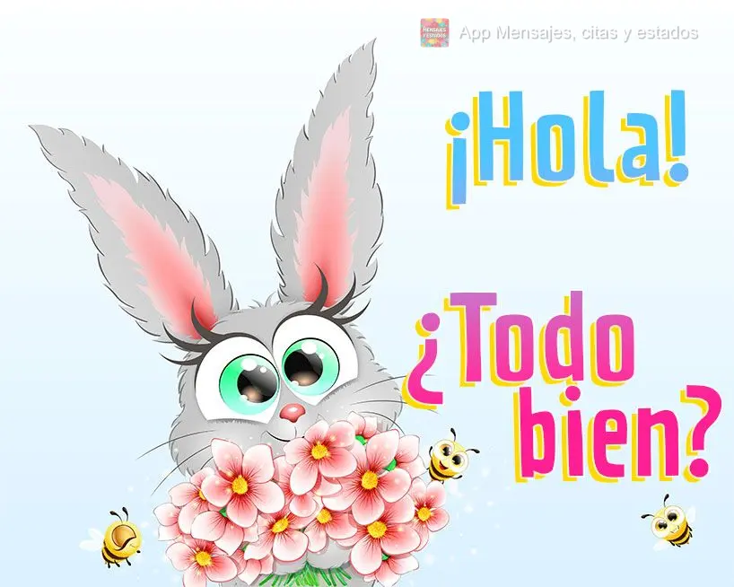 ¡Hola! ¿Todo bien?