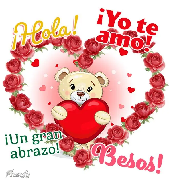 ¡Hola! ¡Yo te amo! ¡Un gran abrazo! ¡Besos!