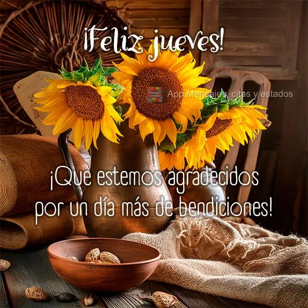¡Que estemos agradecidos por un día más de bendiciones! ¡Feliz jueves!