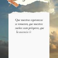 Julio. Que nuestras esperanzas se renueven, que nuestros sueños sean prósperos, que la ausencia de buenos sentimientos sea breve, que la alegría del c...