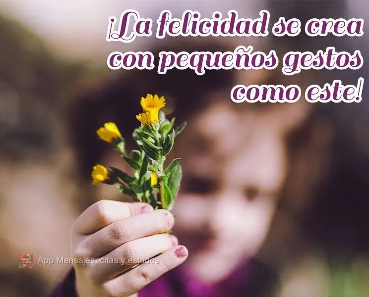 ¡La felicidad se crea con pequeños gestos como este!