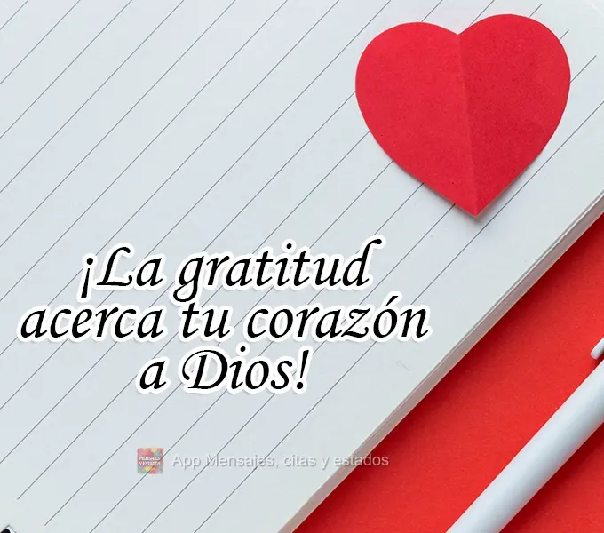 ¡La gratitud acerca tu corazón a Dios!